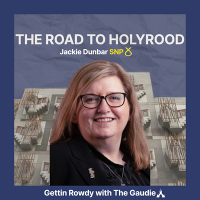 Jackie Dunbar | Episode 8 | The Road to Holyrood 