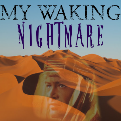 My Waking Nightmare