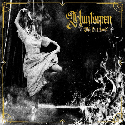 ALBUM REVIEW: Huntsmen - The Dry Land