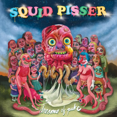 ALBUM REVIEW: SQUID PISSER - Dreams Of Puke 