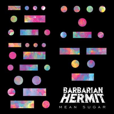 ALBUM REVIEW: Barbarian Hermit - Mean Sugar