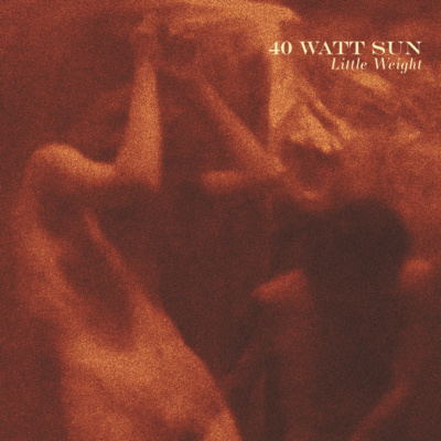 ALBUM REVIEW: 40 Watt Sun - Little Weight