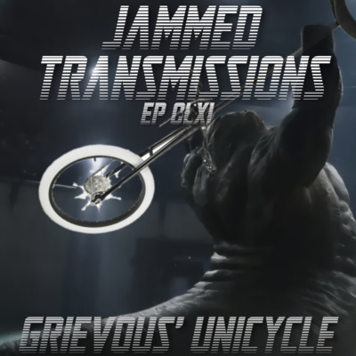 Episode CLXI - Grievous' Unicycle 