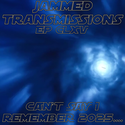 Episode CLXV - Can't Say I Remember 2025....