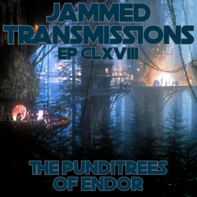 Episode CLXVIII - The Punditrees of Endor 