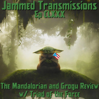 Episode CLXXX- The Mandalorian and Grogu Review w/ Triad of the Force 