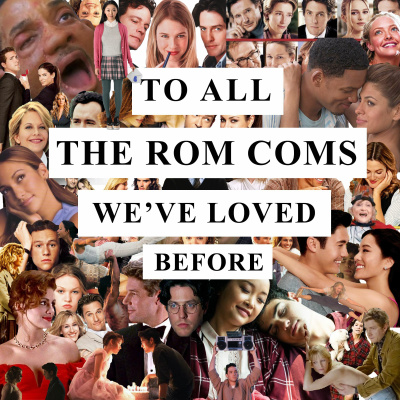 To All The Rom Coms We\'ve Loved Before