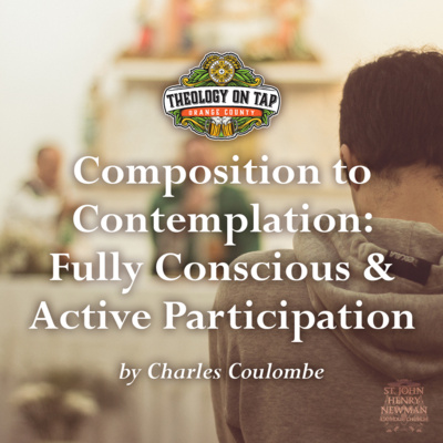 Composition to Contemplation: Fully Conscious & Active Participation by Charles Coulombe