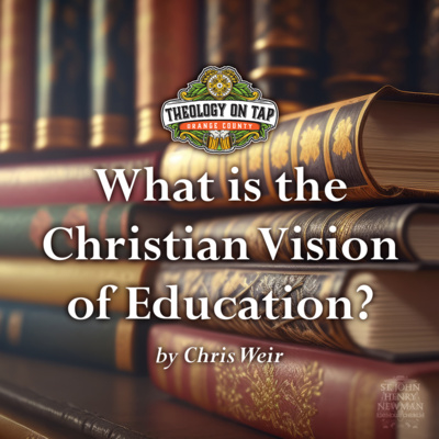 What is the Christian Vision of Education? by Chris Weir