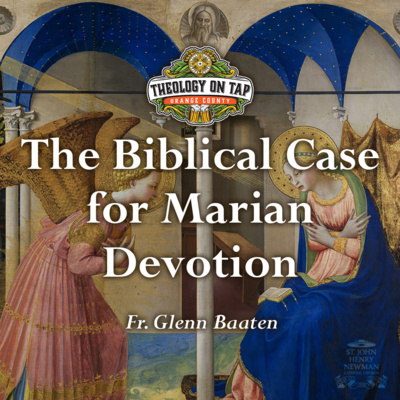The Biblical Case for Marian Devotion by Fr. Glenn Baaten