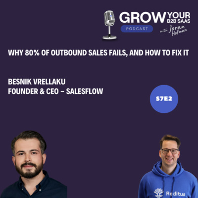 S7E2 - Why 80% of Outbound Sales Fails, and how to Fix It with Besnik Vrellaku