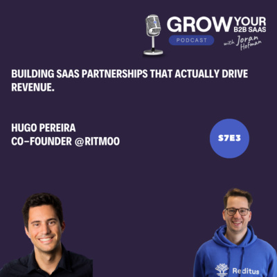 S7E3 - Building SaaS Partnerships That Actually Drive Revenue with Hugo Pereira 