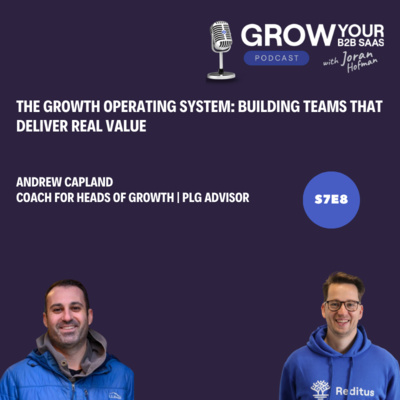 S7E8 - The Growth Operating System: Building Teams That Deliver Real Value