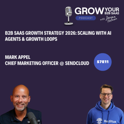 S7E11 - B2B SaaS Growth Strategy 2026: Scaling with AI Agents & Growth Loops With Mark Appel