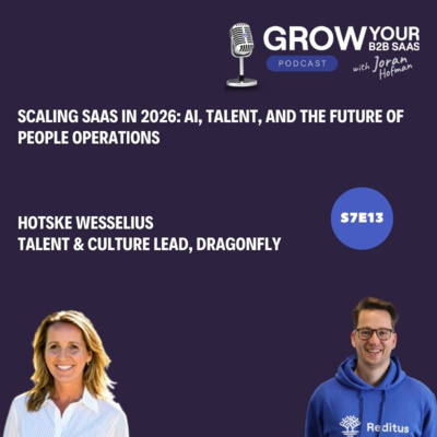 S7E13 - Scaling SaaS in 2026: AI, Talent, and the Future of People Operations with Hotske Wesselius