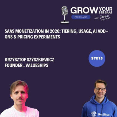 S7E15 - SaaS Monetization in 2026: Tiering, Usage, AI Add-Ons & Pricing Experiments with Krzysztof Szyszkiewicz