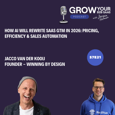 S7E21 - How AI Will Rewrite SaaS GTM in 2026: Pricing, Efficiency & Sales Automation with Jacco van der Kooij