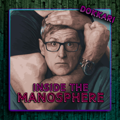 Jakso 178 - Inside The Manosphere