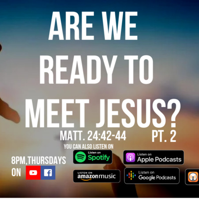 ARE WE READY TO MEET JESUS PT. 2 episode artwork