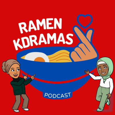 Episode 1. Welcome to Ramen Kdramas Podcast!
