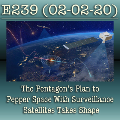 e239 The Pentagon’s Plan to Pepper Space With Surveillance Satellites Takes Shape