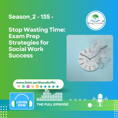 Season_2 - 135 - Stop Wasting Time: Exam Prep Strategies for Social Work Success