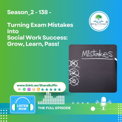 Season_2 - 138 - Turning Exam Mistakes Into Social Work Success: Grow, Learn, Pass!