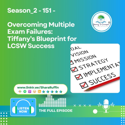 Season_2 - 151 - Overcoming Multiple Exam Failures: Tiffany’s Blueprint for LCSW Success