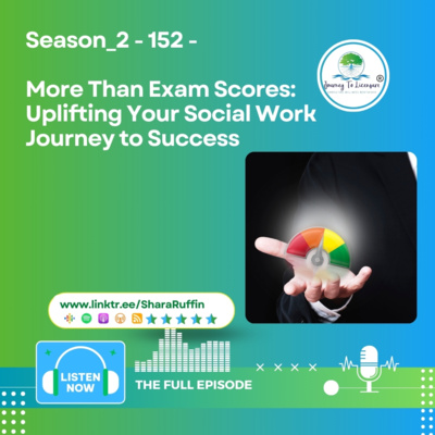 Season_2 - 152 - More Than Exam Scores: Uplifting Your Social Work Journey to Success