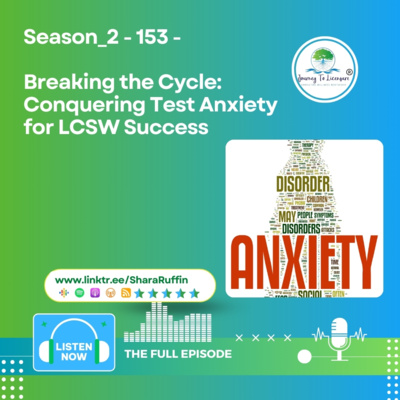 Season_2 - 153 - Breaking the Cycle: Conquering Test Anxiety for LCSW Success