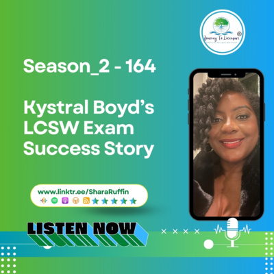 Season_2 - 164 - Kystral Boyd’s LCSW Exam Success Story