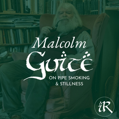 Interview: Malcolm Guite on Pipe Smoking and Stillness
