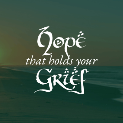 Hope That Holds Your Grief