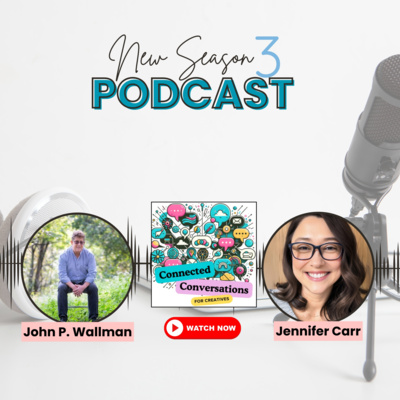 Navigating Creative Pathways - A Connected Conversation with John Wallman