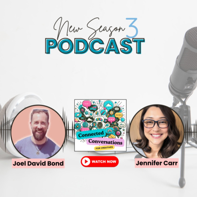 Building Resilience and Empathy as a Creative - A Connected Conversation with Joel David Bond