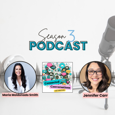 Unlocking Creative Potential: A Connected Conversation with Maria Maldonado-Smith
