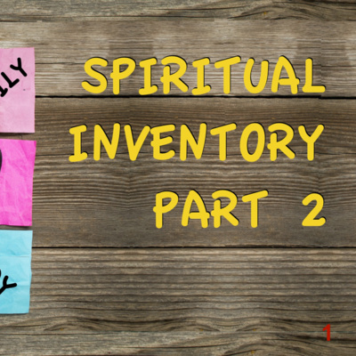 Spiritual INVENTORY Part 2 - Lesson 11 (04 29 2024) by Choose Recovery