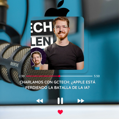 Charlamos con GCtech: ¿Apple está perdiendo la batalla de la IA?