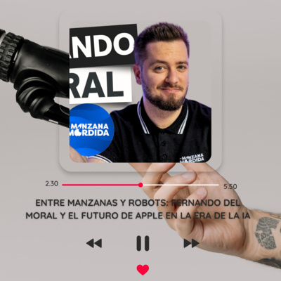 Entre Manzanas y Robots: Fernando del Moral y el Futuro de Apple en la Era de la IA