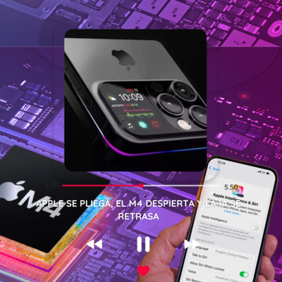 Apple se Pliega, el M4 Despierta y la IA se Retrasa
