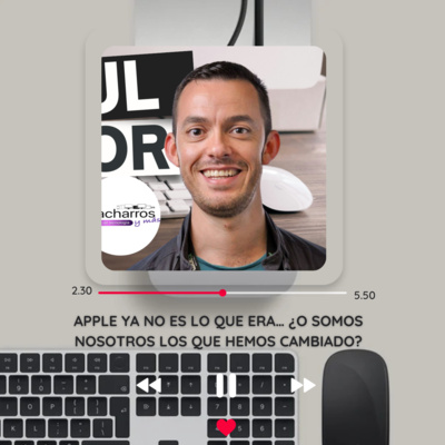 Apple ya no es lo que era… ¿o somos nosotros los que hemos cambiado?