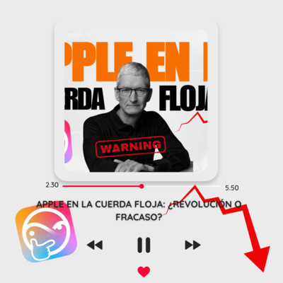 APPLE EN LA CUERDA FLOJA: ¿REVOLUCIÓN O FRACASO?