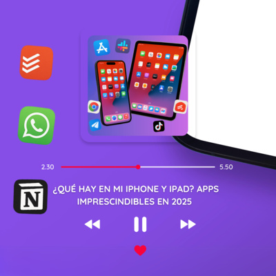 ¿Qué hay en mi iPhone y iPad? Apps imprescindibles en 2025