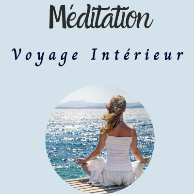 Commencez votre voyage intérieur - Méditation Guidée