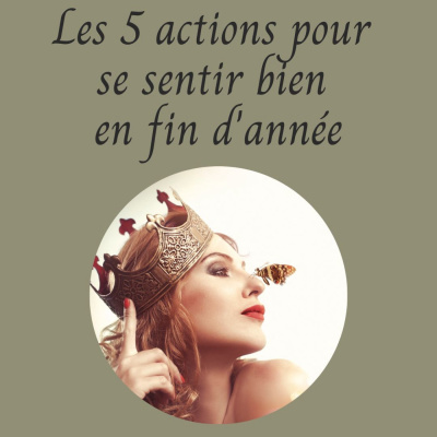 Les 5 actions pour vous sentir bien en fin d'année