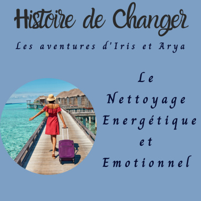 Nettoyage Energétique et Emotionnel .... Histoire de Changer