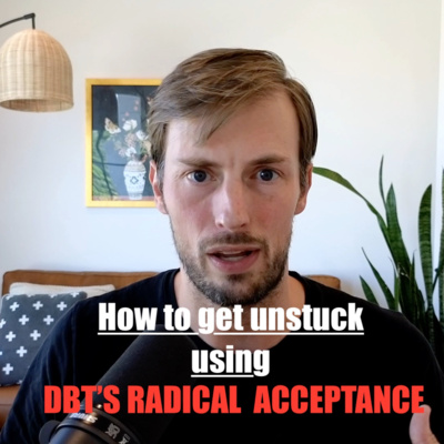 DBT's Distress Tolerance Pt2: Reality Acceptance Skills (Radical Acceptance)