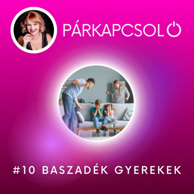#10 Baszadék gyerekek