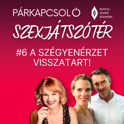 Szexjátszótér - #6 A szégyenérzet visszatart!