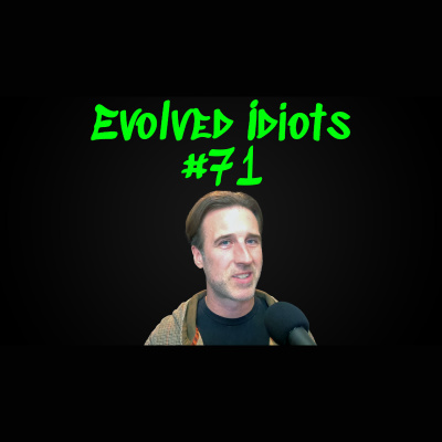 Evolved idiots #71 thumbnail